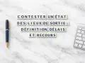Contester un état des lieux de sortie : définition, délais et recours. Stylo et clavier sur fond marbre.