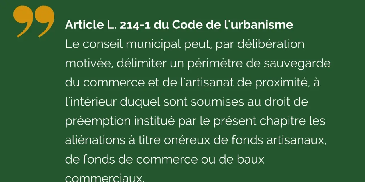 Extrait du Code de l'urbanisme sur le droit de préférence vente. Le conseil municipal peut délimiter un périmètre pour sauvegarder le commerce et l'artisanat.