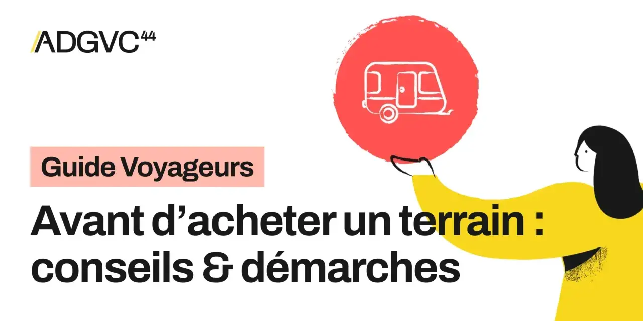 Guide voyageurs : avant d'acheter un terrain, conseils & démarches. Comprendre ce que veut dire non viabilisé est essentiel.