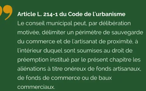 Extrait du Code de l'urbanisme sur le droit de préférence vente. Le conseil municipal peut délimiter un périmètre pour sauvegarder le commerce et l'artisanat.