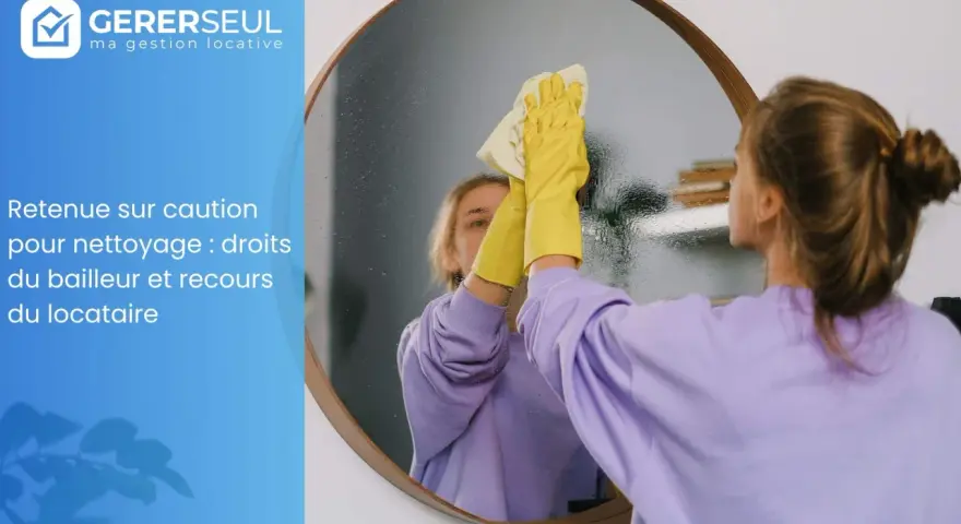 Une personne nettoie un miroir, reflétant la question de la retenue sur caution pour nettoyage.